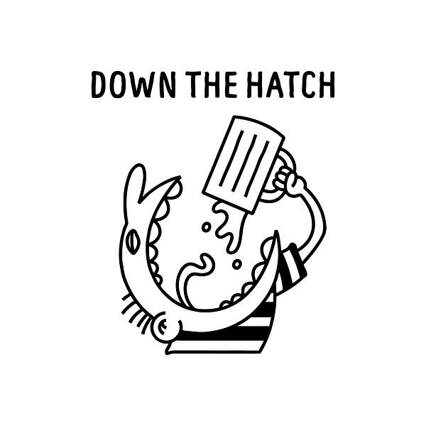 Down the Hatch